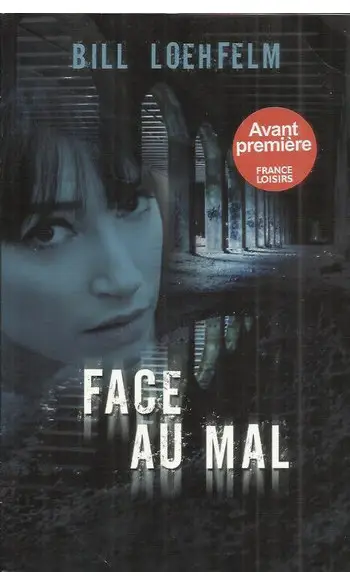 Face au mal ( Bill Loehfelm )