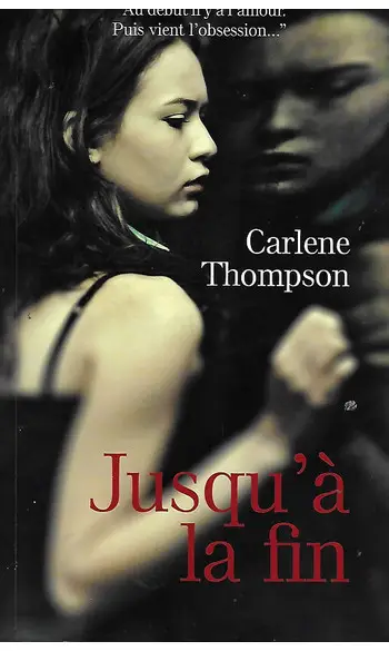 Jusqu'à la fin ( Carlene Thompson )