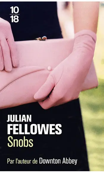 Snobs ( Julian FELLOWES )