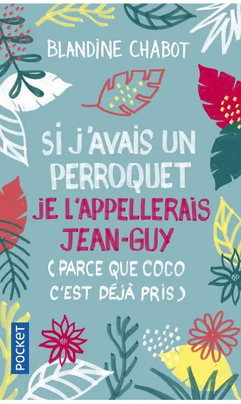 Si j'avais un perroquet je l'appellerais