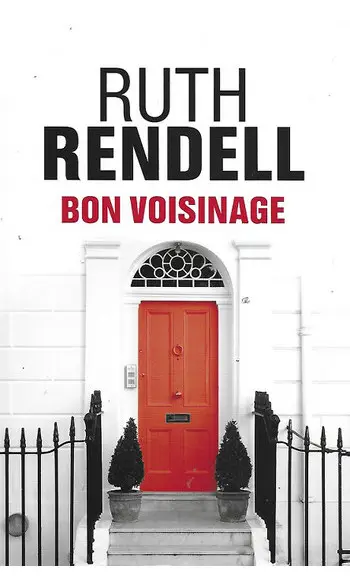 Bon voisinage ( Ruth Rendell )