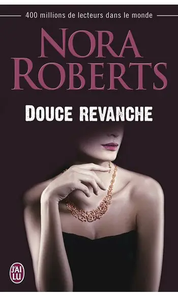 Douce revanche ( Nora Robert )