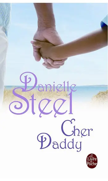 Cher daddy ( Danielle Steel )