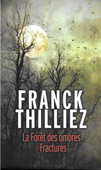Forêt des ombres - Fractures ( Thilliez