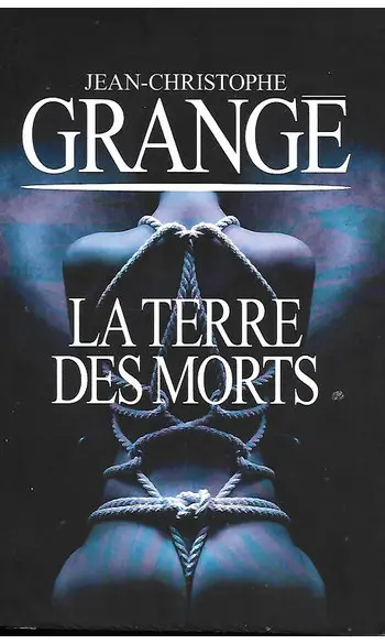 La Terre des morts ( J C Grangé )