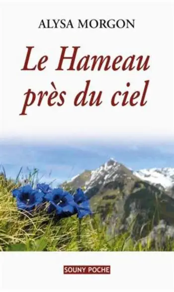 Le Hameau près du ciel ( Morgon Alysa )