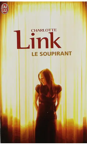Le soupirant ( Charlotte Link )