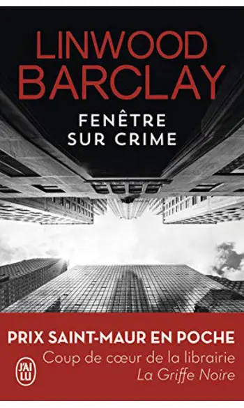 Fenêtre sur crime ( Linwood Barclay )