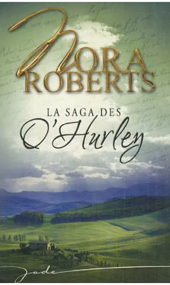 La saga des O'Hurley ( Roberts Nora )