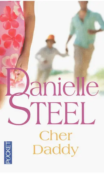 Cher Daddy ( Danielle STEEL )