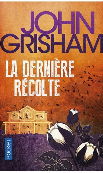 La dernière récolte ( John GRISHAM )