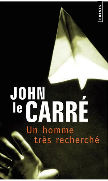 Un homme très recherché ( J Le Carre )