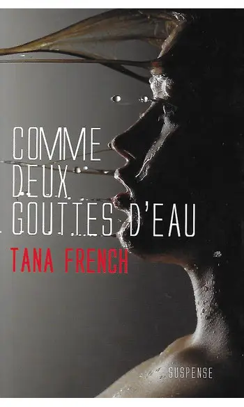 Comme deux gouttes d'eau ( Tana French