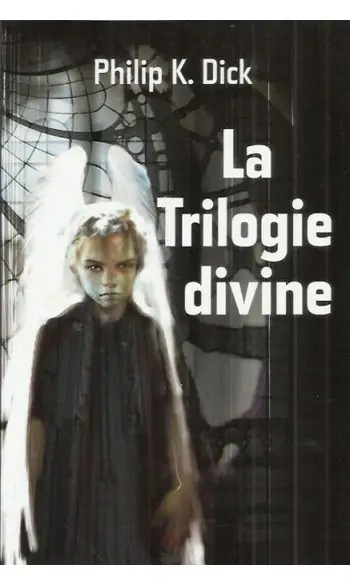 La Trilogie divine ( Philip K. Dick )