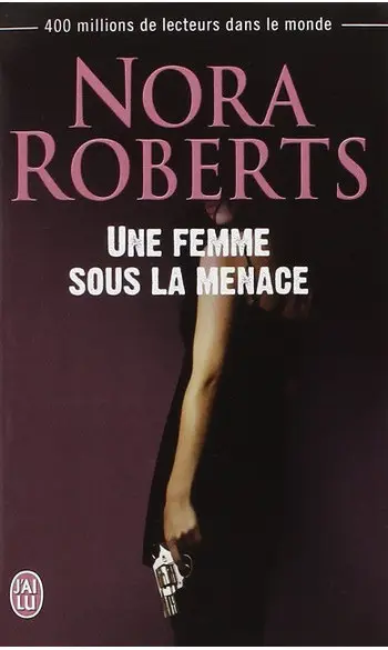Une femme sous la menace ( Nora Roberts