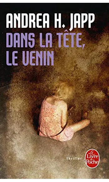 Dans la tête, le venin ( Andrea H. Japp