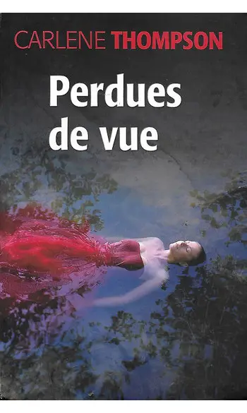 Perdues de vue ( Carlene Thompson )