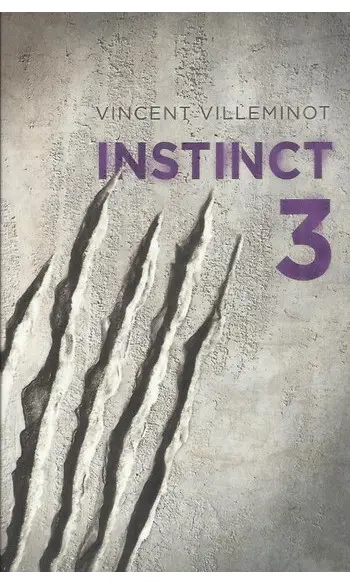 Instinct, Tome 3 ( Vincent Villeminot )