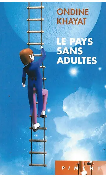 Le pays sans adultes ( Ondine Khayat )