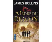 L'Ordre du Dragon ( James ROLLINS )