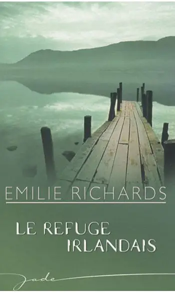 Le refuge irlandais ( Emilie Richards )