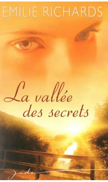 La vallée des secrets ( Emilie Richards