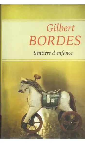 Sentiers d'enfance ( Gilbert Bordes )