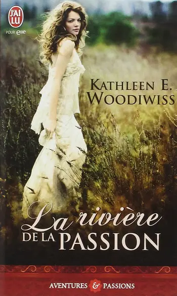 La rivière de la passion ( E. Woodiwiss