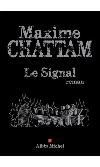 Le Signal ( Maxime Chattam )