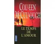 Le temps de l'amour ( Colleen McCULLOUGH