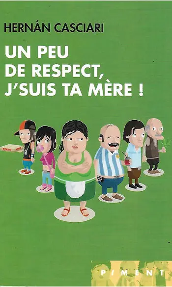 Un peu de respect , j'suis ta mère !