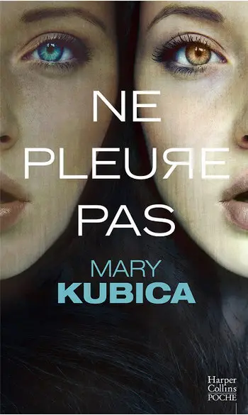 Ne pleure pas ( Mary Kubica )