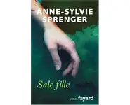 Sale fille ( Anne-Sylvie Sprenger )