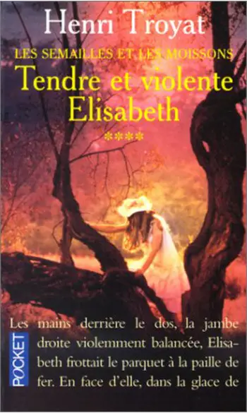 Tendre et violente Elisabeth ( H Troyat