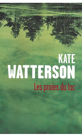 Les proies du lac ( Kate WATTERSON )