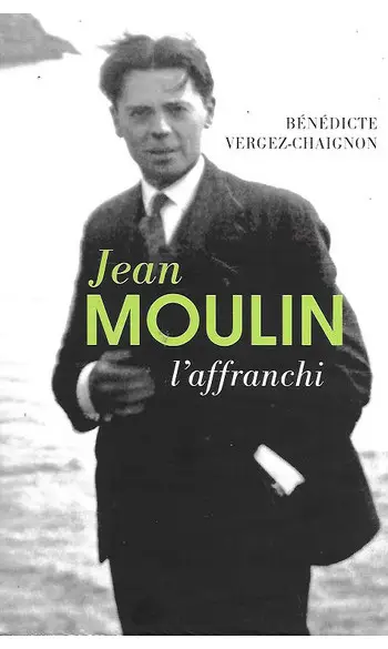 Jean Moulin : L'affranchi ( Vergez-Chaig