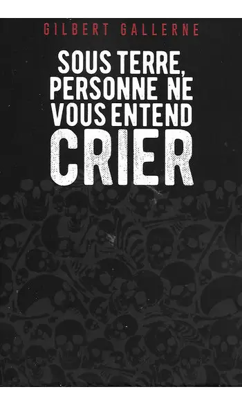 Sous terre ( Gilbert Gallerne )