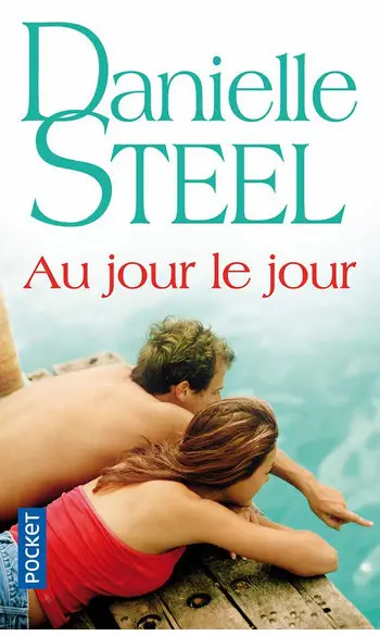 Au jour le jour ( Danielle STEEL )