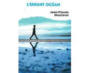 L'Enfant Océan ( Jean-Claude MOURLEVAT )