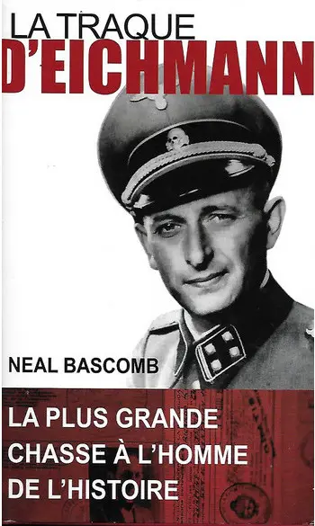 La traque d'Eichmann ( Neal BASCOMB )
