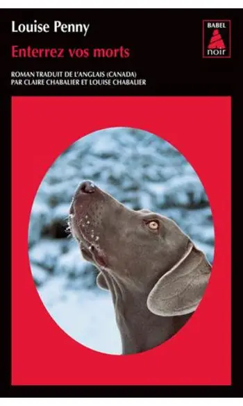 Enterrez vos morts ( Louise Penny )