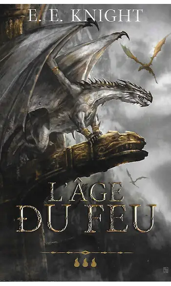 L'Âge du feu Tome 5 et 6 ( E.E. Knight