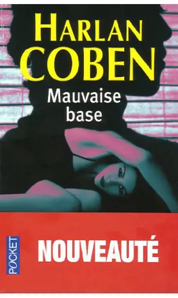 Mauvaise Base ( Harlan COBEN )