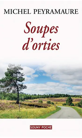 Soupes d'orties ( Michel Peyramaure )