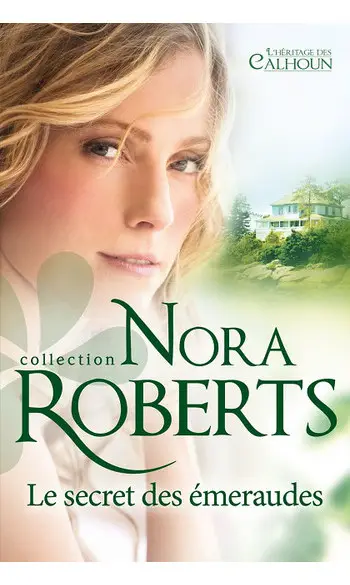 Le secret des émeraudes ( Nora Roberts )