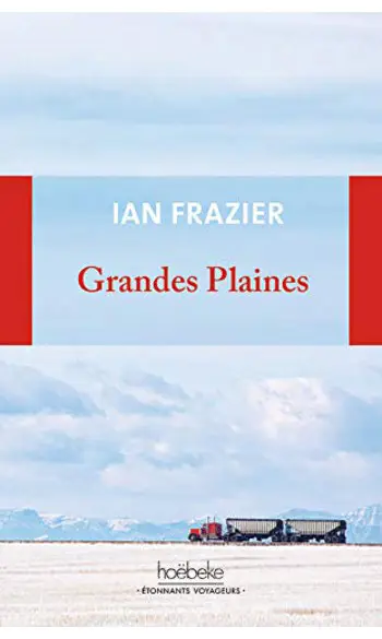 Grandes Plaines ( Ian Frazier )