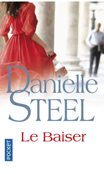 Le baiser ( Danielle STEEL )