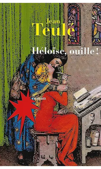 Héloïse, ouille ! ( Jean TEULÉ )