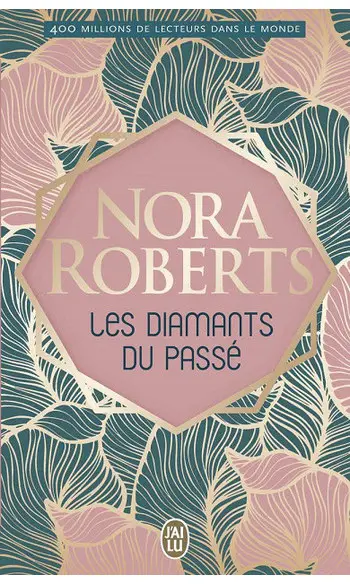 Les diamants du passé ( Nora Roberts )