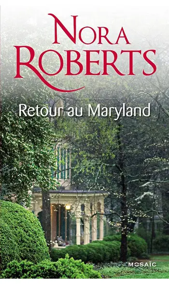 Retour au Maryland ( Nora Roberts )
